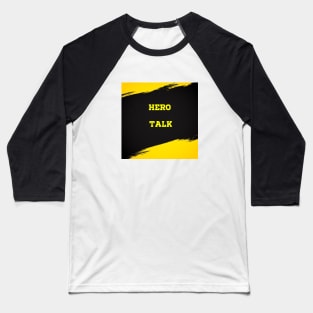 Hero Talk Baseball T-Shirt